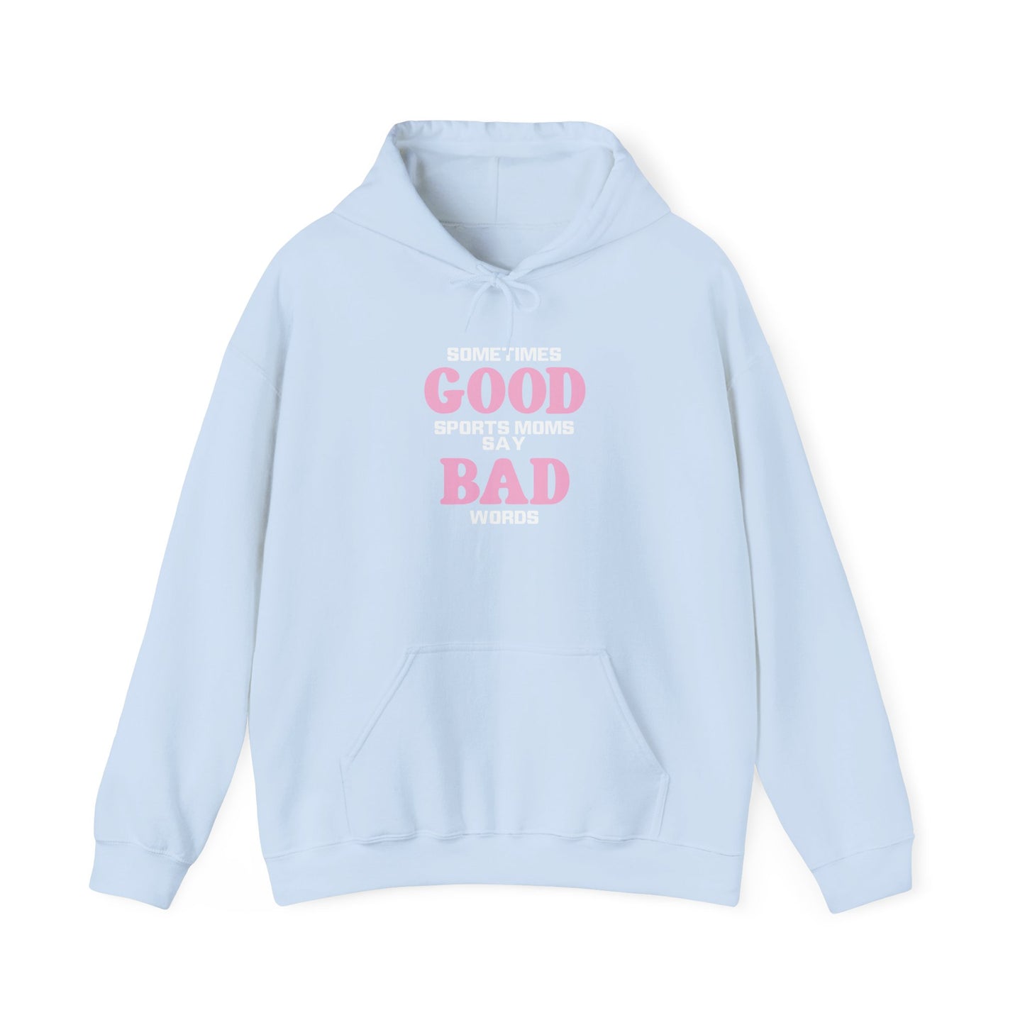 Good Moms Say Bad Words Hoodie
