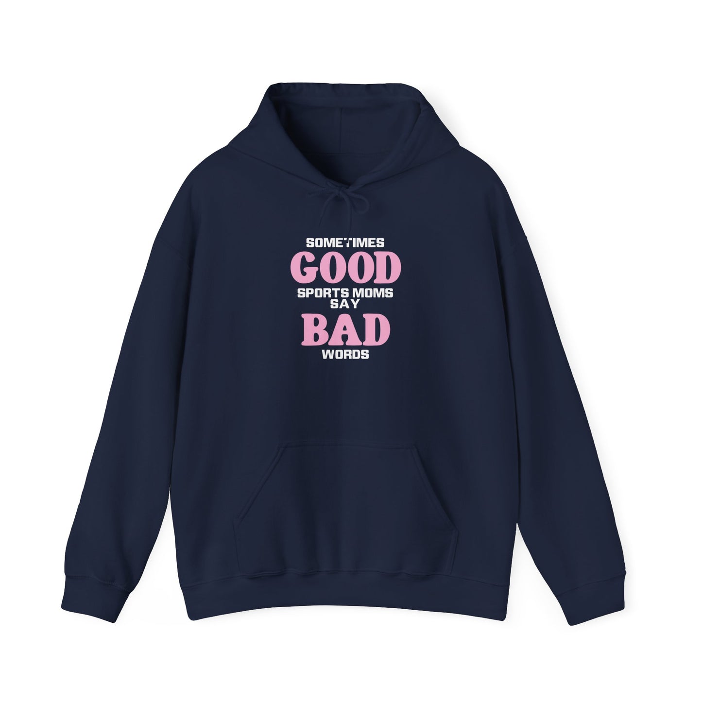 Good Moms Say Bad Words Hoodie