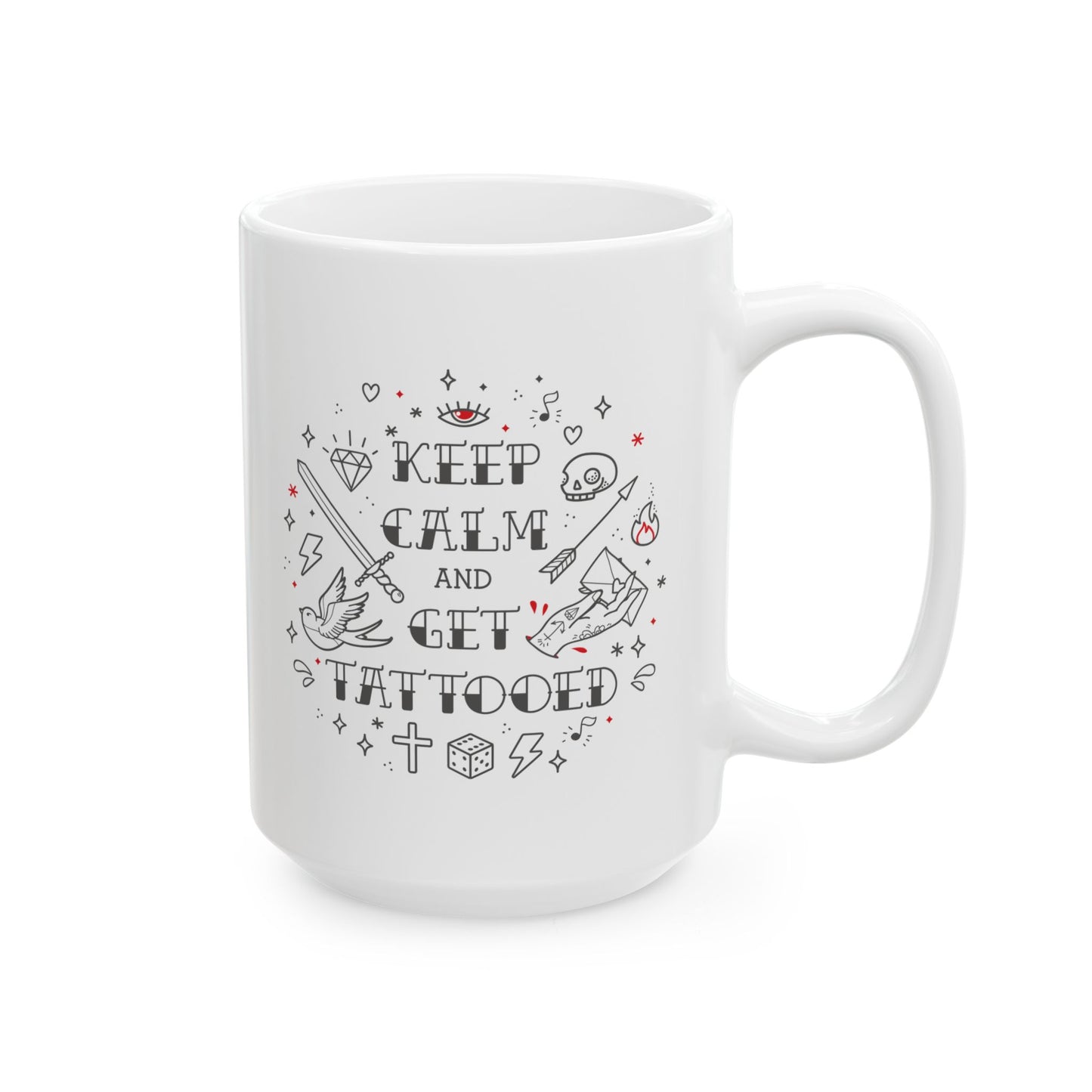 Keep Calm and Get Tattooed Ceramic Mug, (11oz, 15oz)