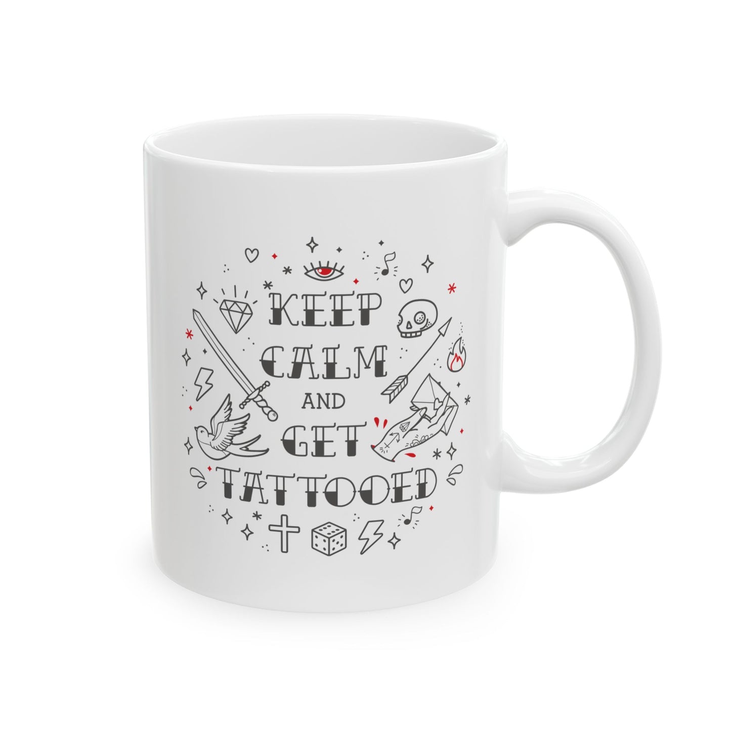 Keep Calm and Get Tattooed Ceramic Mug, (11oz, 15oz)
