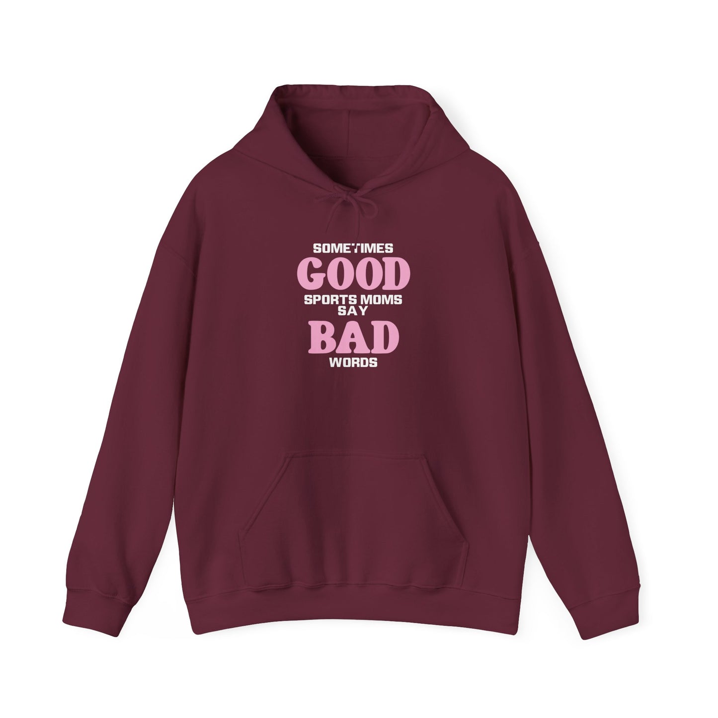 Good Moms Say Bad Words Hoodie