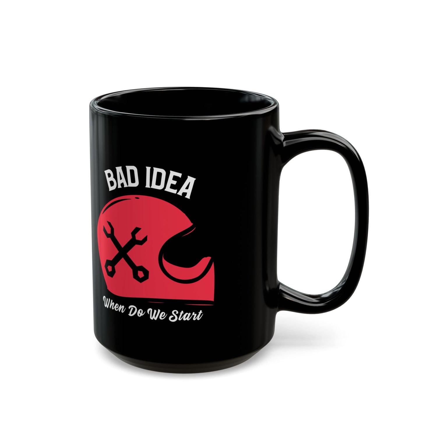 Bad Idea Mug (11oz, 15oz)