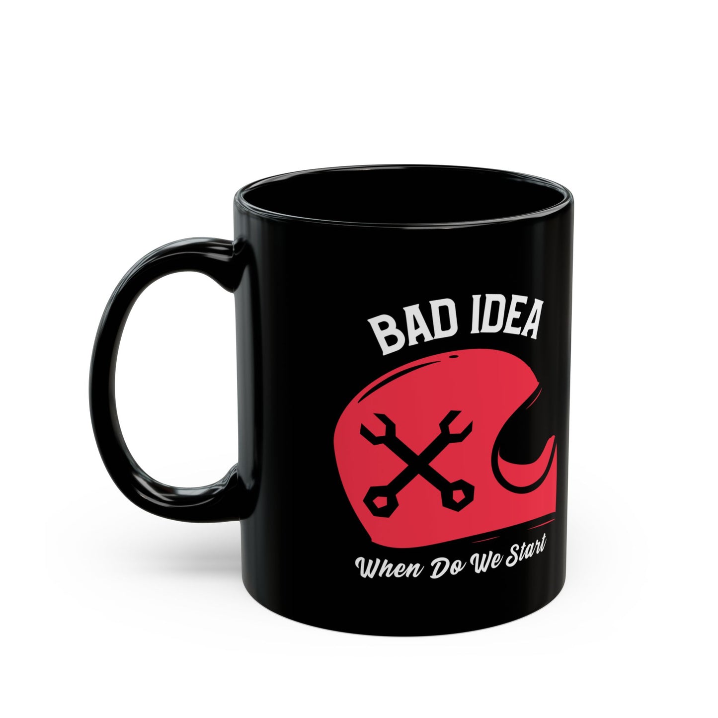 Bad Idea Mug (11oz, 15oz)