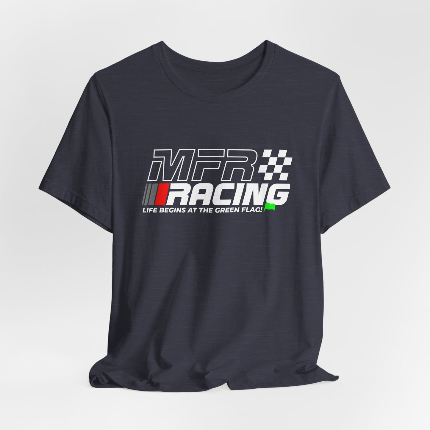 MFR Racing T-Shirt - Life Begins At The Green Flag