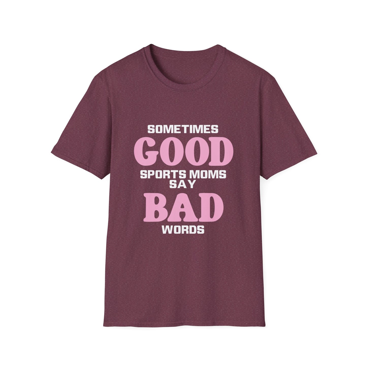 Good Moms Say bad Words T-Shirt
