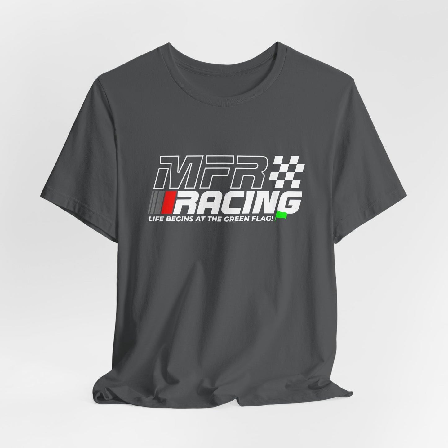 MFR Racing T-Shirt - Life Begins At The Green Flag