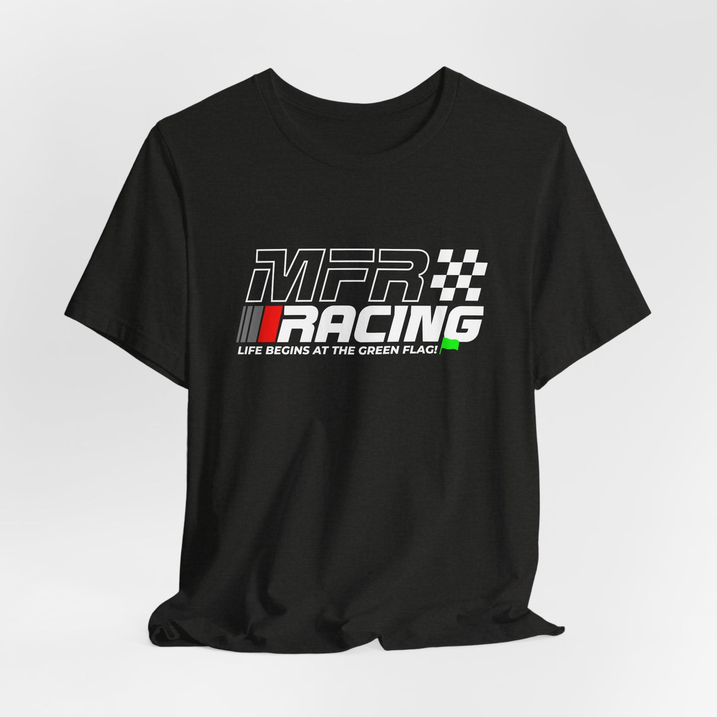 MFR Racing T-Shirt - Life Begins At The Green Flag