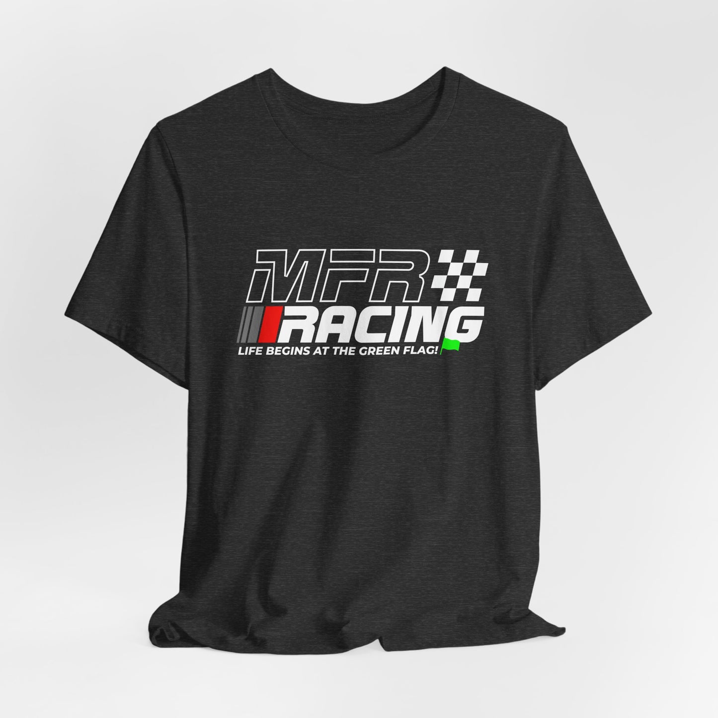 MFR Racing T-Shirt - Life Begins At The Green Flag