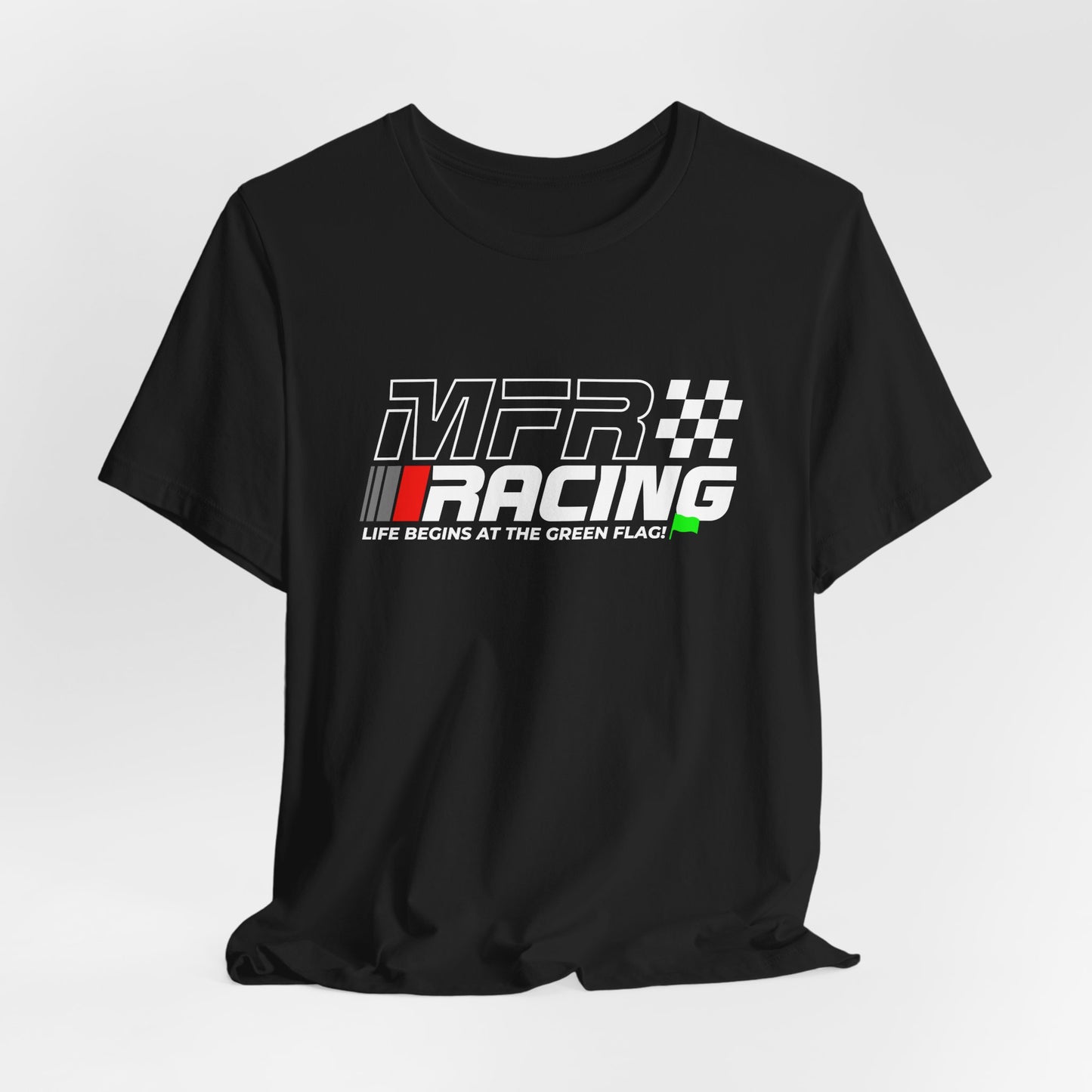 MFR Racing T-Shirt - Life Begins At The Green Flag