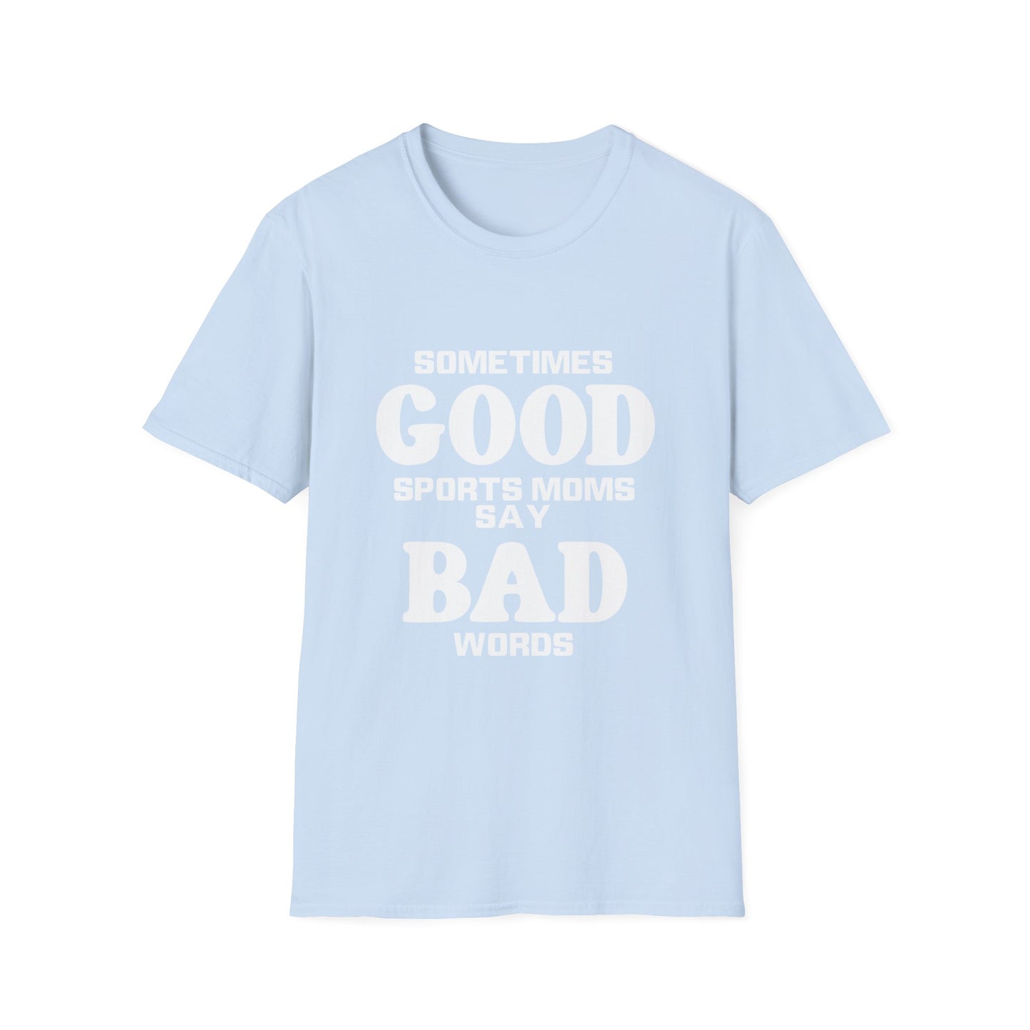 Good Moms Say bad Words T-Shirt
